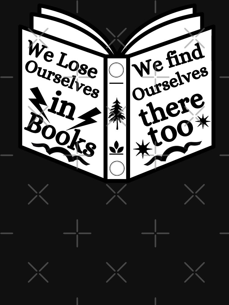 We lose ourselves in books, we find ourselves there too by ronaldsonou