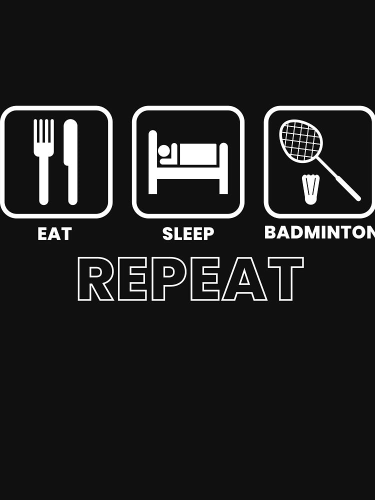 Eat Sleep Badminton by ezralfredo