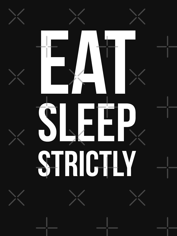 Eat Sleep Strictly by evokearo