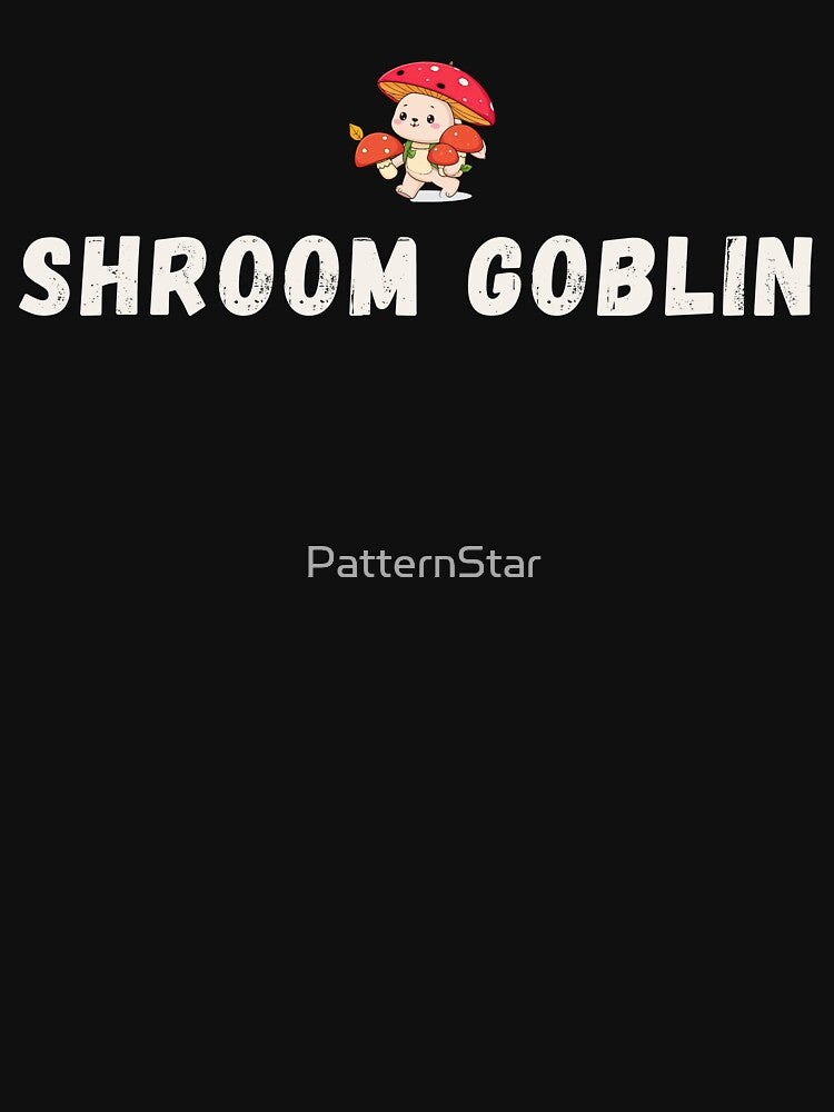 “SHROOM GOBLIN” Funny Forager T-Shirt – Mushroom Hunting Humor by PatternStar