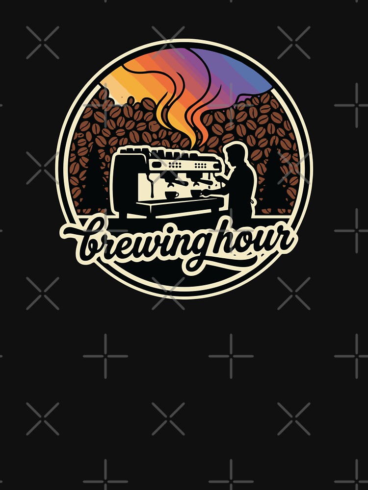 Brewing Hour Coffee Lover Barista Espresso by PopStars1993