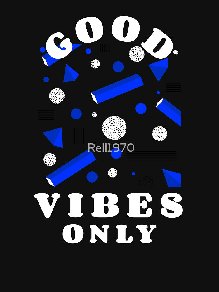 Good Vibes Only by Rell1970