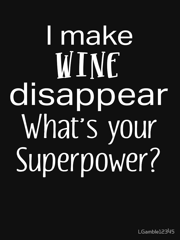 Hilarious Make Wine Disappear wine lovers design by LGamble12345