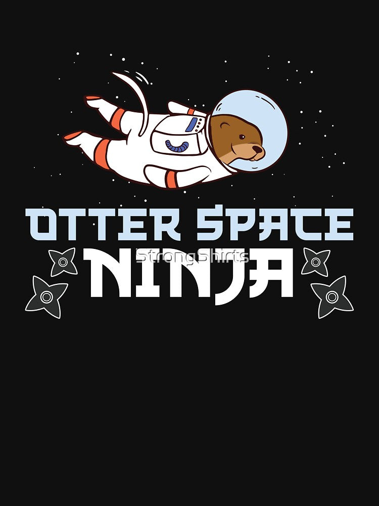 Funny Otter Space Ninja An Otter In Space A Sea Otter Lover by StrongShirts