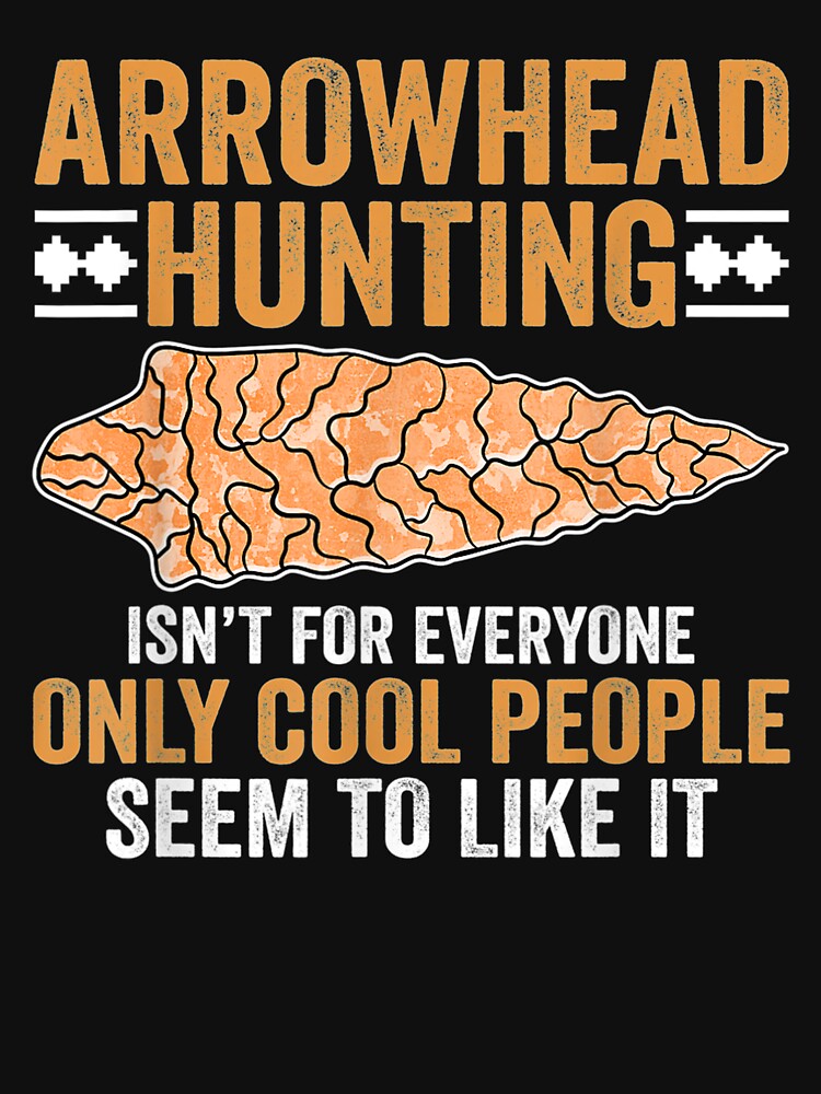 Arrowhead Hunting Isn't For Everyone Arrowhead Hunting by patsa4