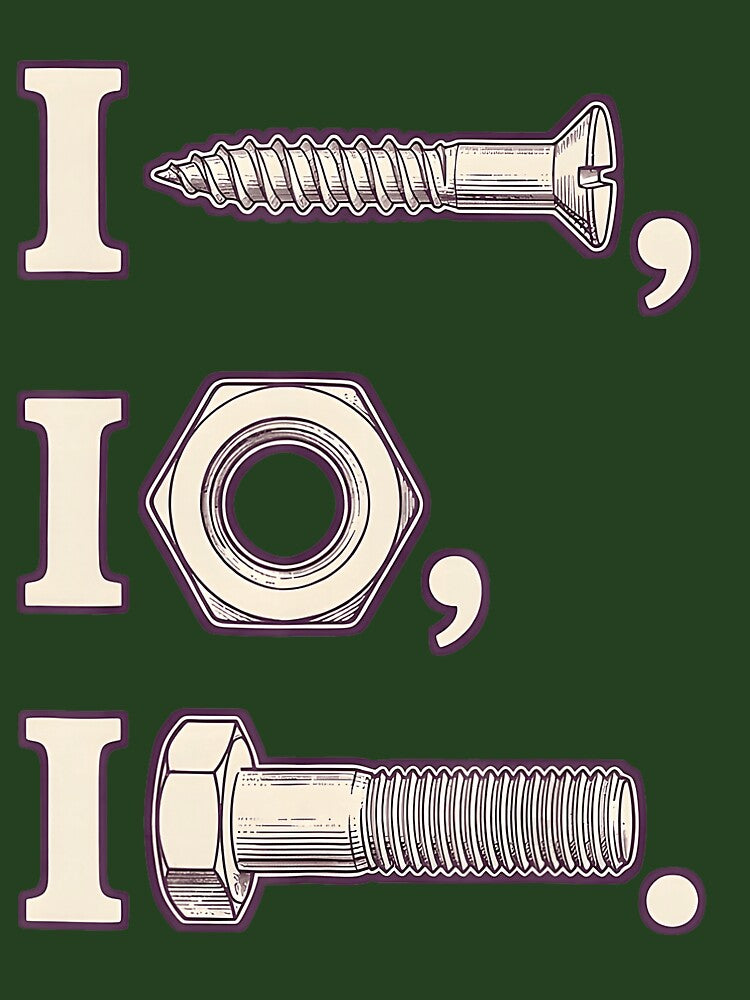 I Screw I Nut I Bolt Funny Mechanic Humor for Men by NoeValdric