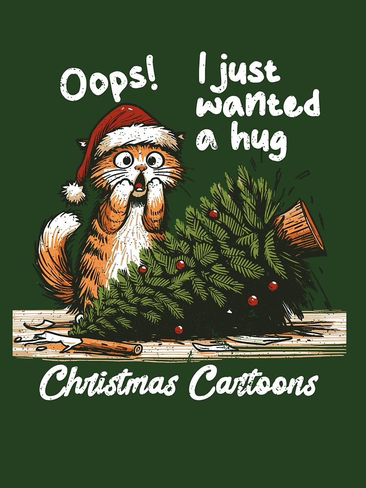 Funny Cartoon Christmas Cat T-Shirt - Oops, I Just Wanted a Hug by dakaseli