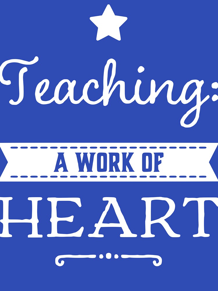 Teaching: A Work of Heart by TotalDesign