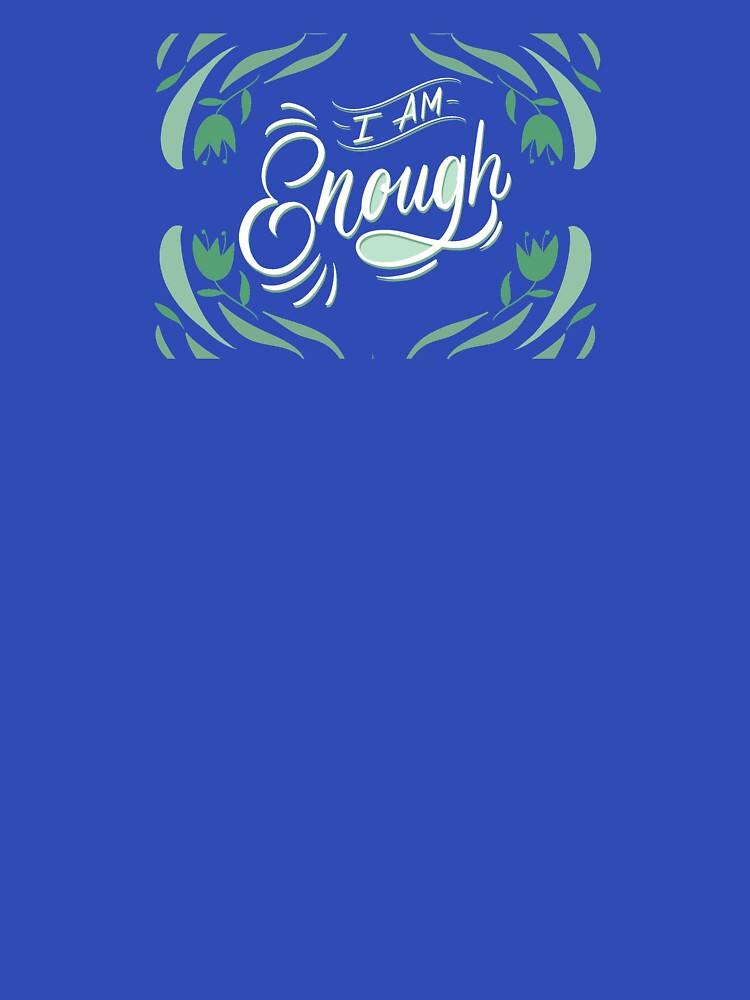 I Am Enough by Benn-IA