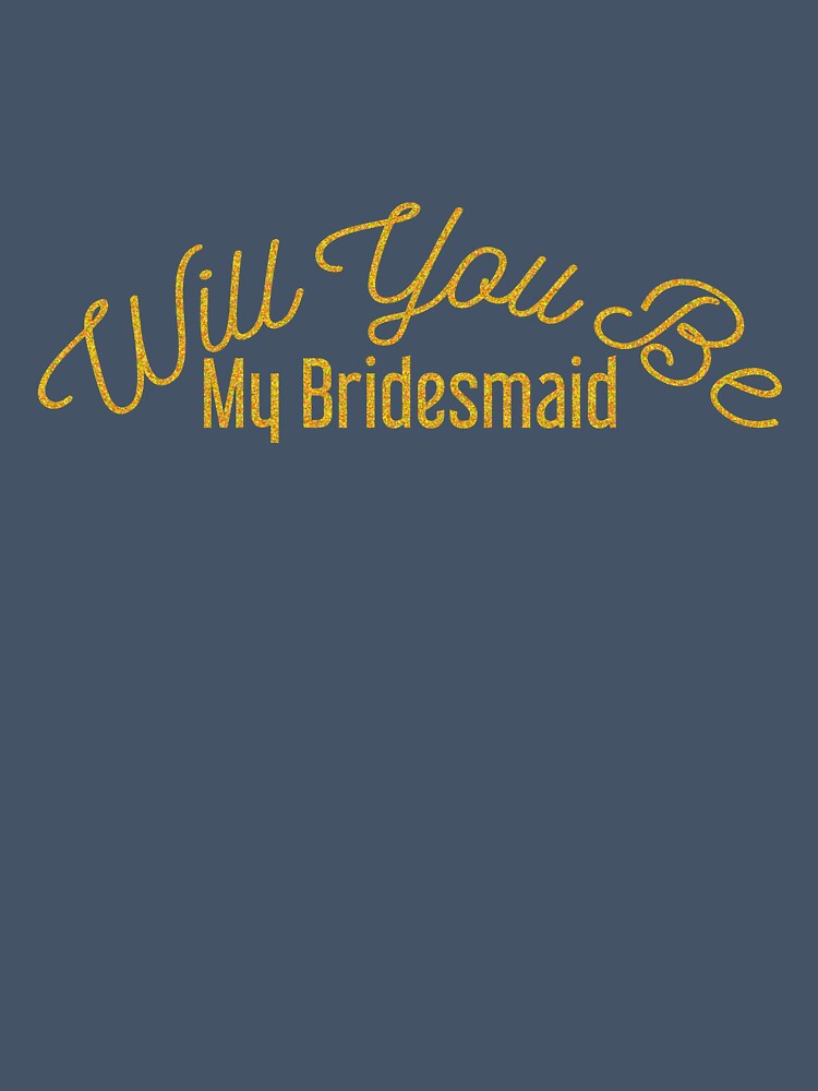 Will you be my bridesmaid? by mirmirkane