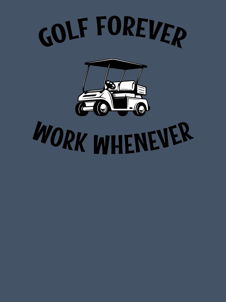 Golf Forever Work Whenever Golf Cart Design by strengthdesign