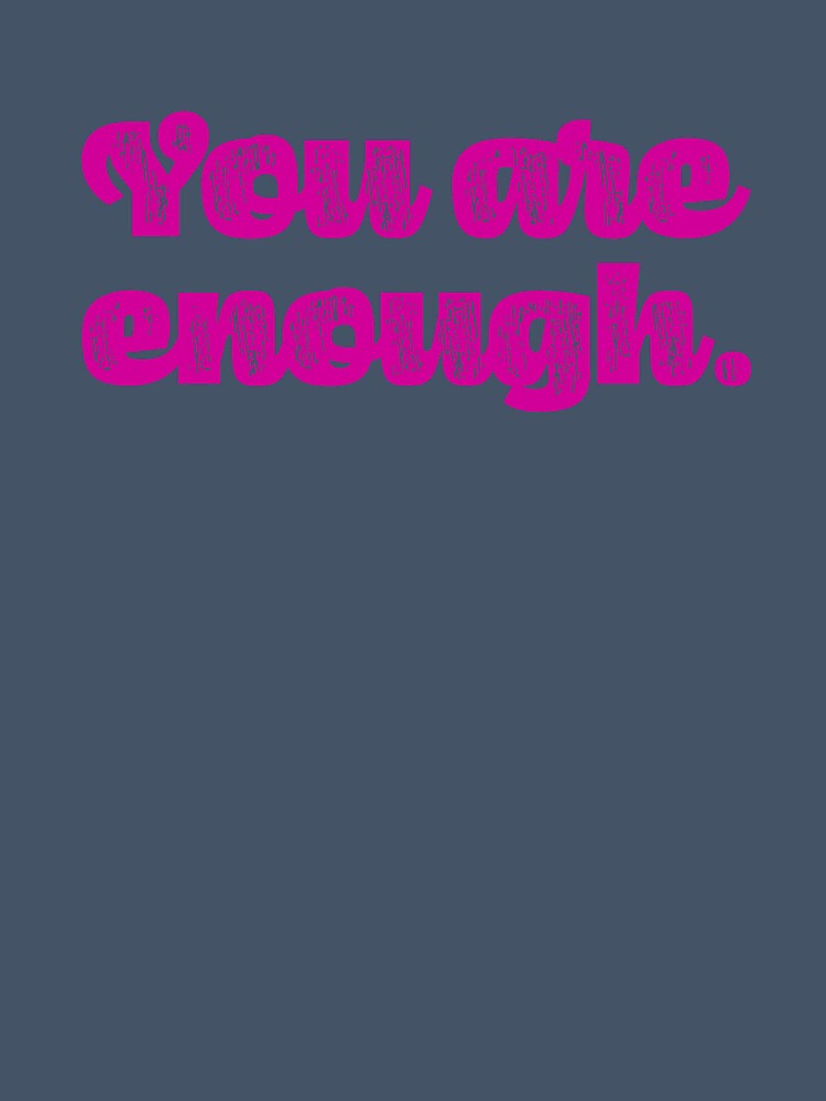 You Are Enough - Fuchsia by sillyjess