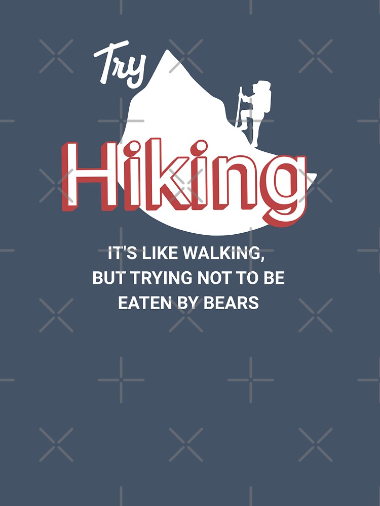 Funny Hiking, Try Hiking, Don't get eaten by SurfPixieArt