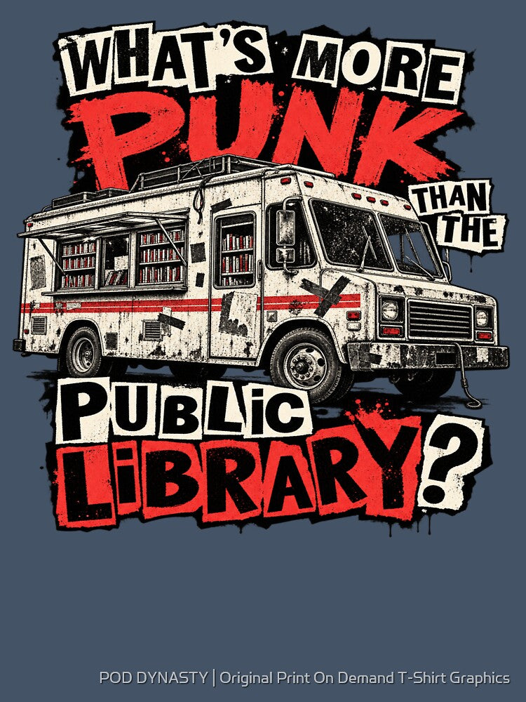 Punk Bookmobile for Librarians & Book Lovers by POD DYNASTY | Original Print On Demand T-Shirt Graphics