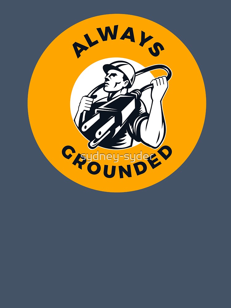 Always Grounded Funny Electrician by sydney-syder