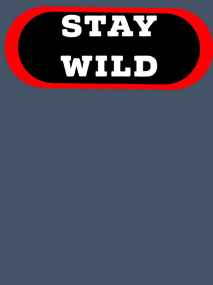 stay wild by Dipalo