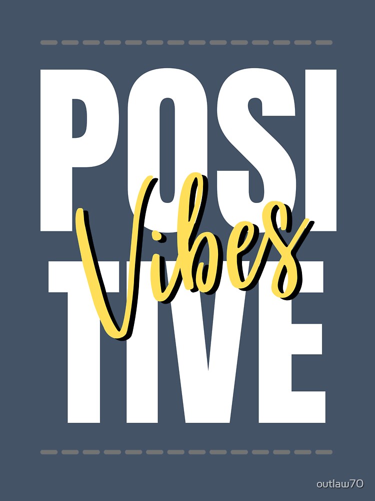 Positive vibes by outlaw70