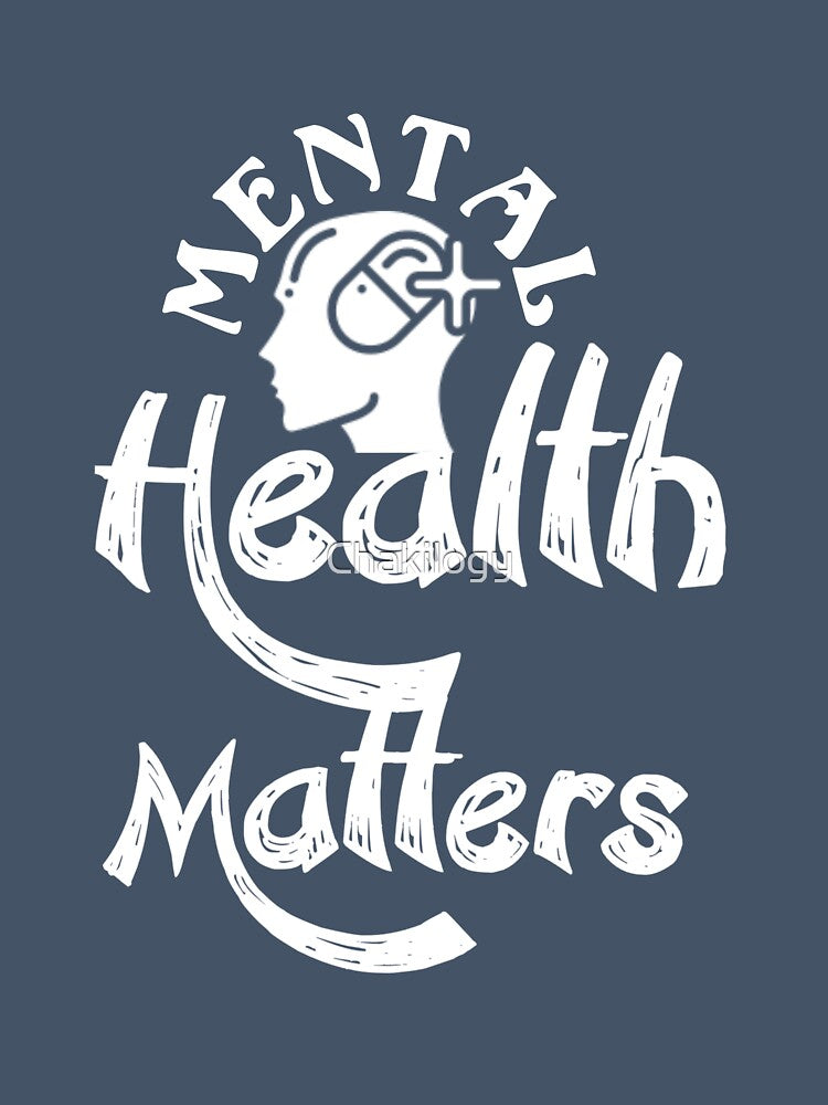 Mental health matters, original slogan,,V10. by Chakilogy
