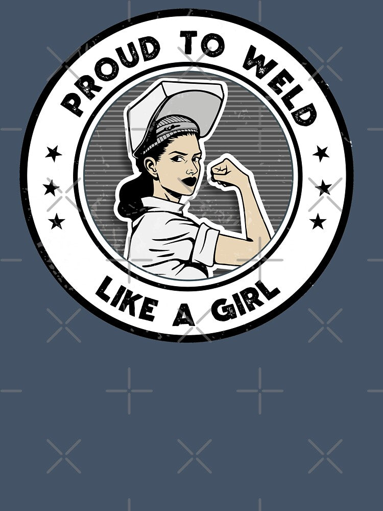 Proud to Weld like a Girl - Welder saying quote by fiskooriginal