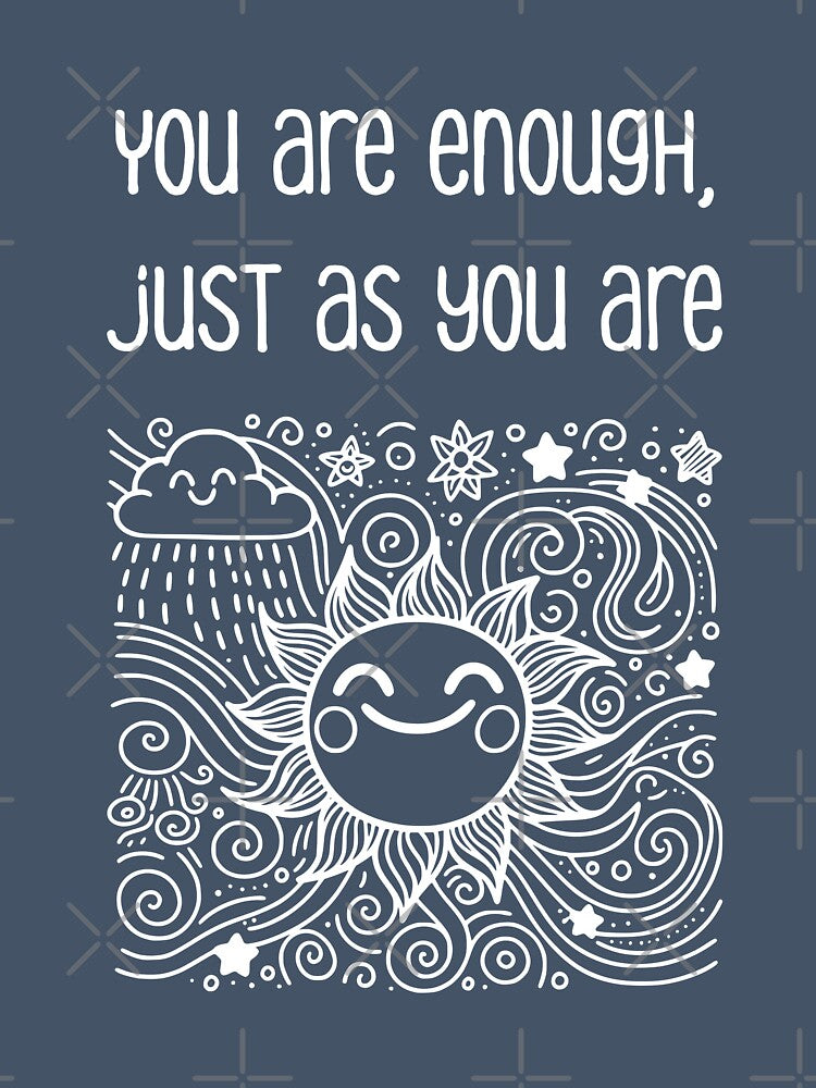 You are enough just as you are by Alma-design-art
