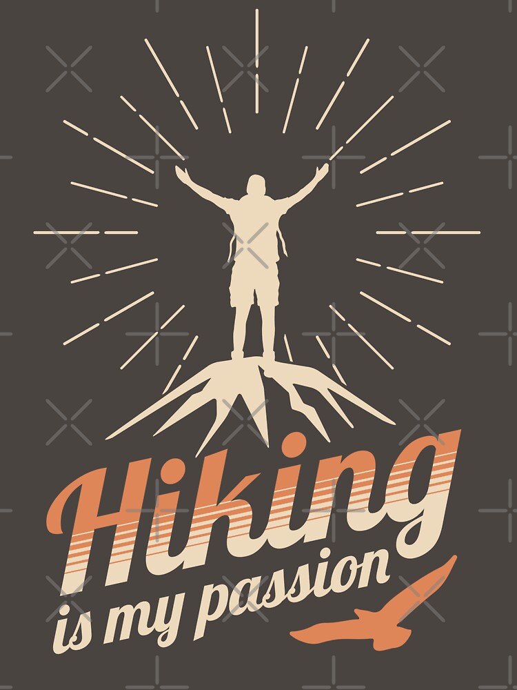 hiking is my passion - Hiking Sayings by uranus1store