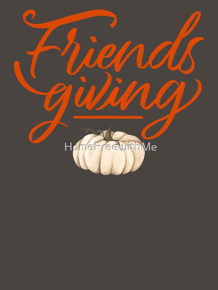 Friendsgiving by HomeFreewithMe