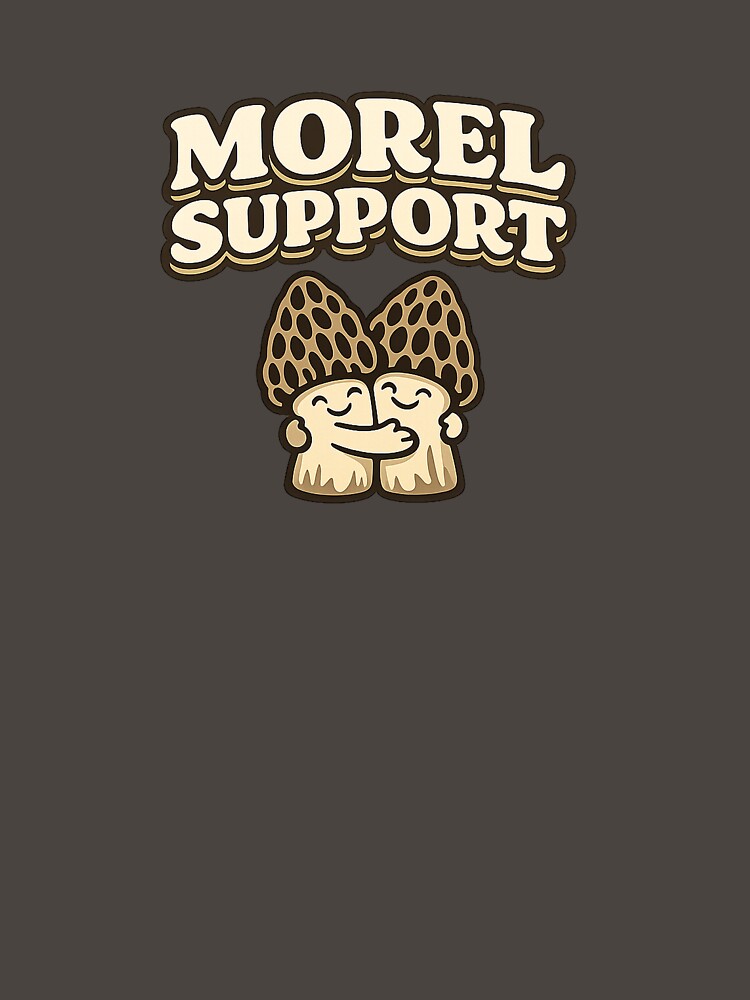 Morel Support Funny Mushroom Design by EastEndTownie