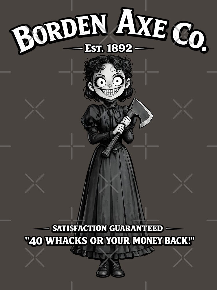 Borden Axe Co Horror Humor True Crime Tee by DredMuunStudios