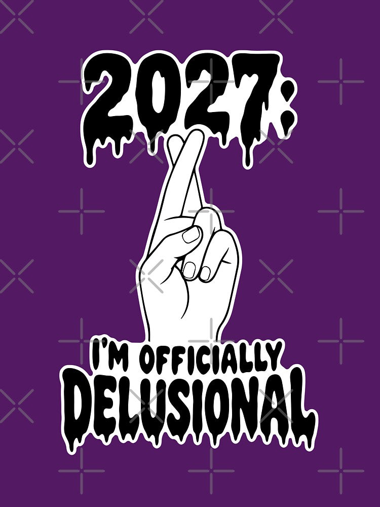 White 2027: I'm Officially Delusional — Edgy Gothic New Year Art by MalisoStickers