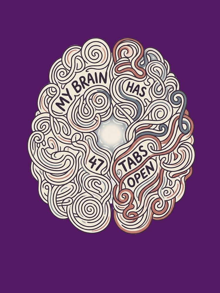 My Brain Has Too Many Tabs Open by Amr Darwish Graphic designer