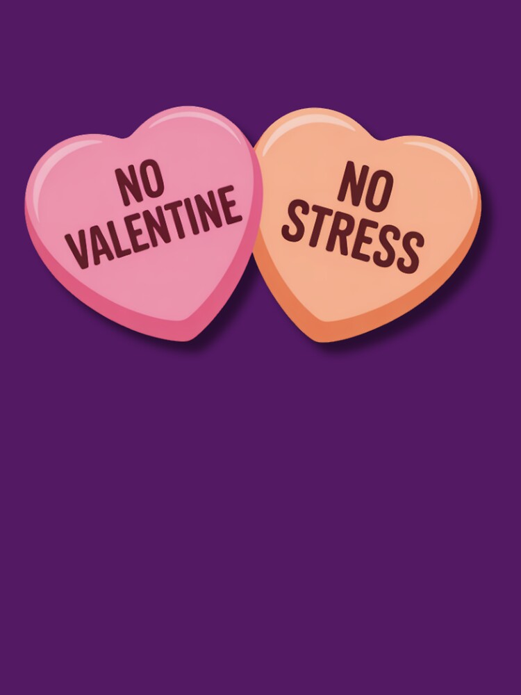 No Valentine, No Stress by miriamo25