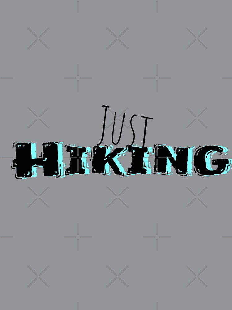Just Hiking hikers' simple Hiking sayings by MsArtyCrafts