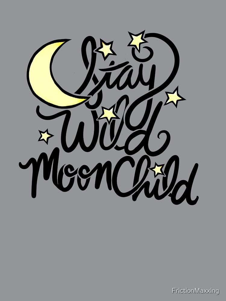 Stay Wild MoonChild by FrictionMaxxing