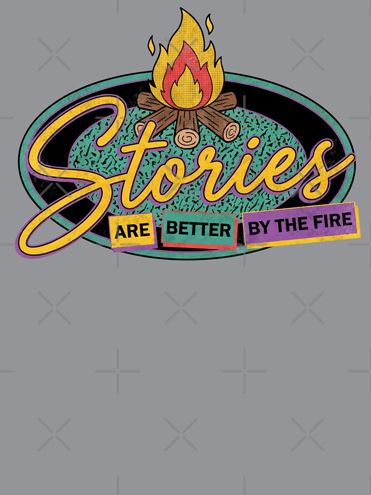 Stories Are Better By The Fire by Milasneeze