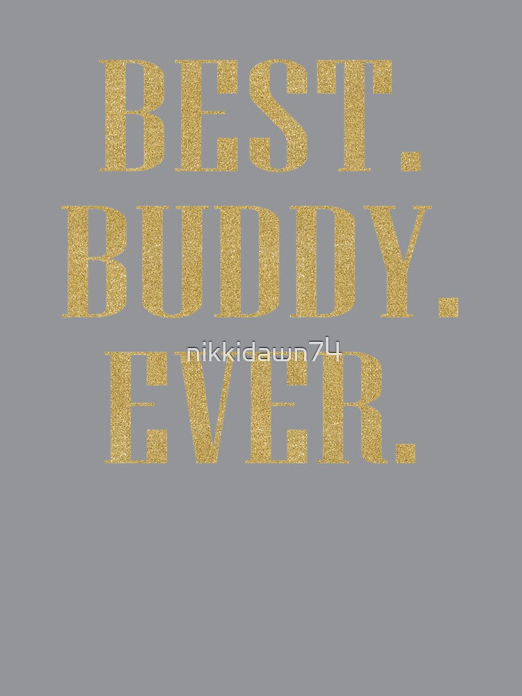 Best Buddy Ever product design by nikkidawn74