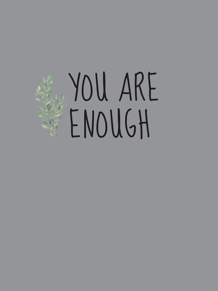 You are enough. by EnlightParis