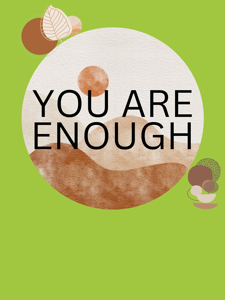 You Are Enough | Dessert Walk by BuraxisQuotes
