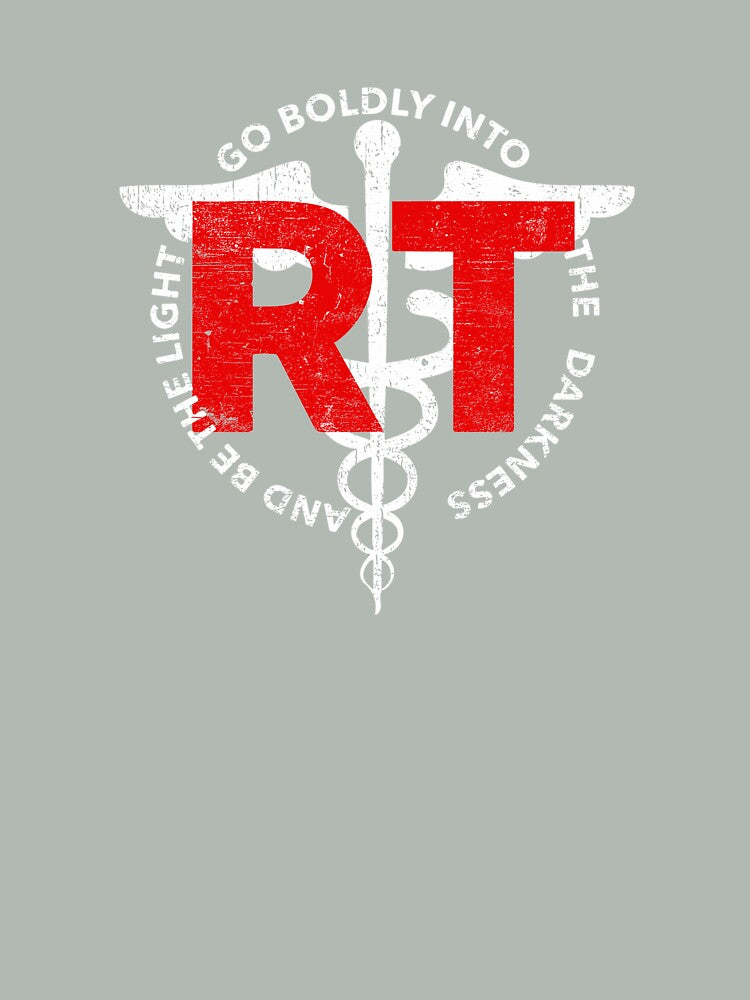 RT Respiratory Therapist Go Boldly Into The Darkness And Be The Light COVID 19 DISTRESSED VERSION by Dan Brady