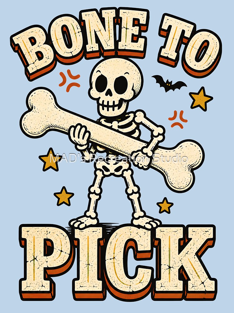 Bone to Pick Funny Retro Skeleton Halloween by  MAD's Recreation Studio
