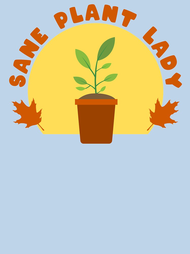 Sane Plant Lady by SixforSix