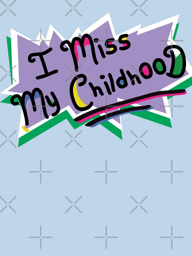 I miss my childhoo by remerasnerdas