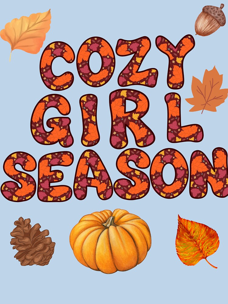 Cozy Girl Season | Fall Aesthetic Design | Cute Cozy Vibes Quote by axiksa10