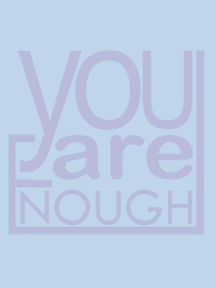 You are enough by bulecheksb