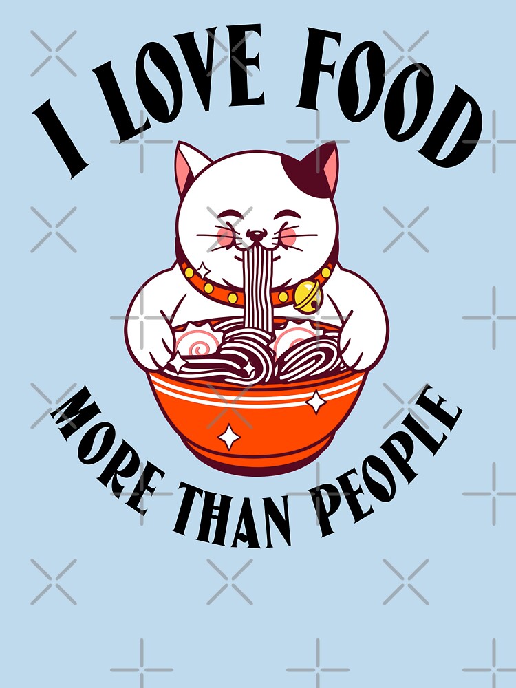 I love Food More Than People by JinkerCreations