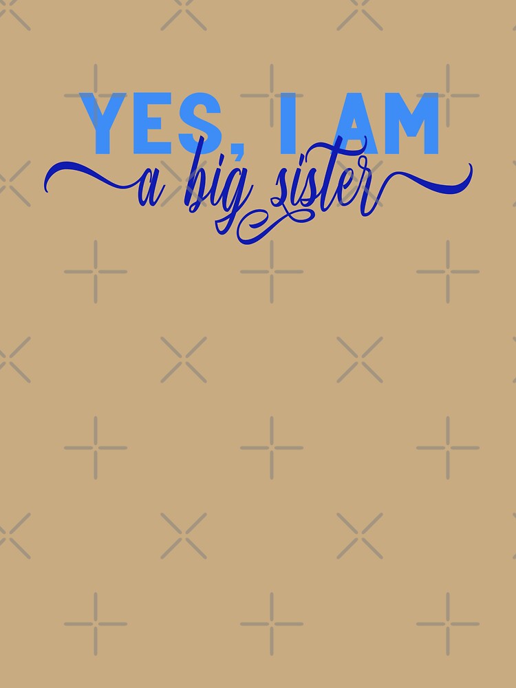 Yes, I am a Big Sister by GirlGretchen