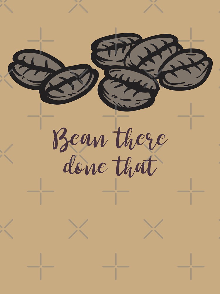 Bean there done that by Texasgal15