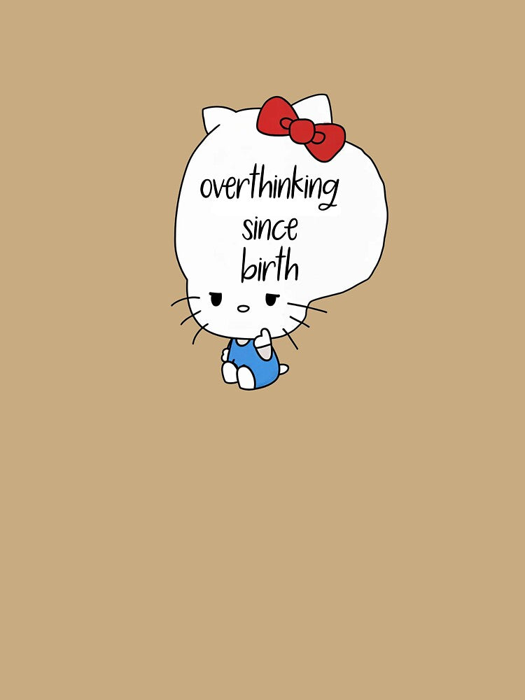 Overthinking Since Birth Kitty by 2112Shop