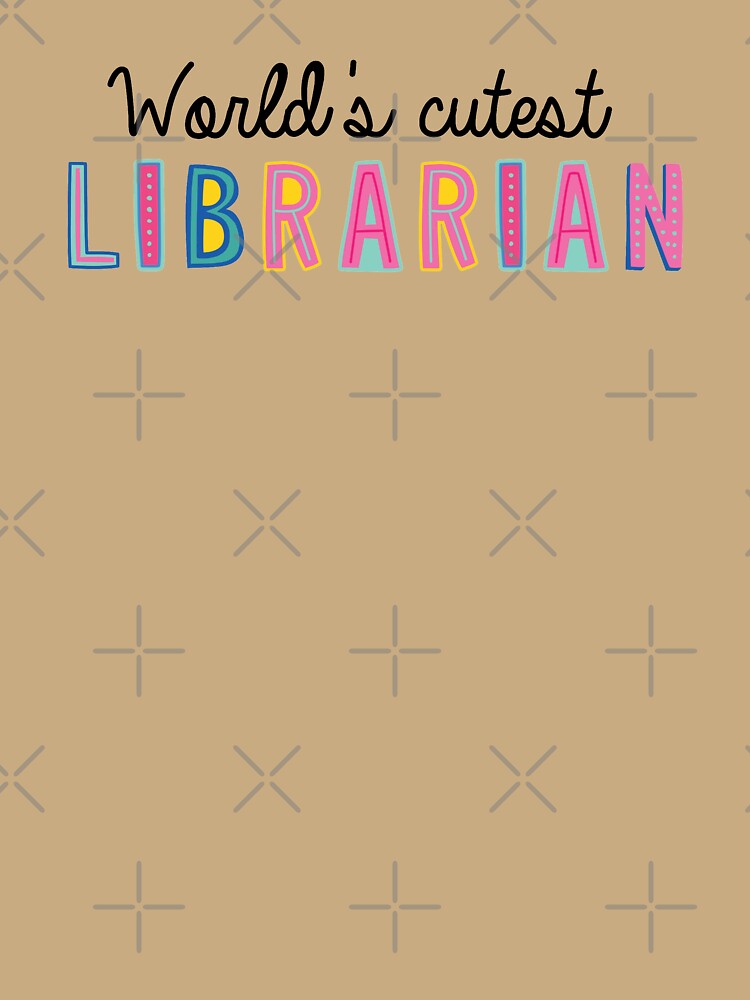 Librarian Gifts | World's cutest Librarian by betternotes