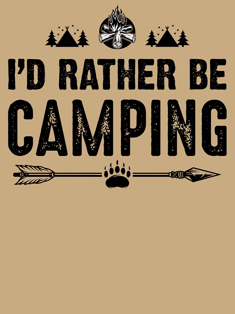 I'd rather be camping by iskapa