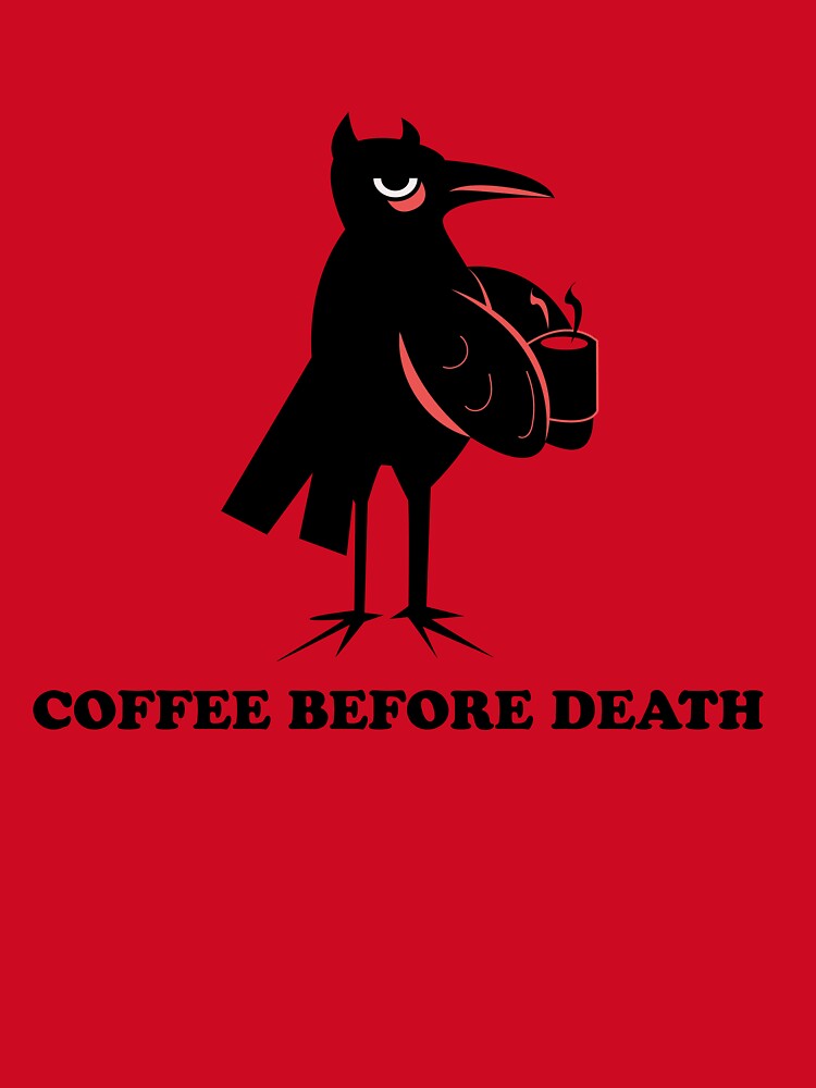 Coffee before death by beboplab